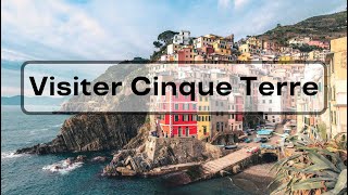 Visiter Les Cinque Terre Le Guide Pour Visiter Lees 5 Villages