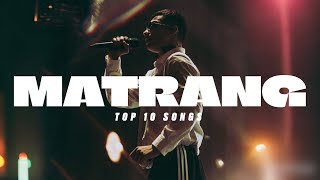 MATRANG - TOP 10 SONGS | ЛУЧШИЕ ПЕСНИ МАТРАНГА
