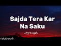 Sajda Tera Kar Na Saku - Arijit Singh ❤️ with lyrics ❤️ #music #kahabaonsibs