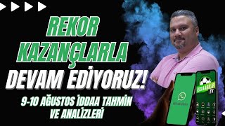 9-10 Ağustos 2023 İddaa Tahminleri Rekor Kazançlarla Devam Ediyoruz Iddaabilirtv