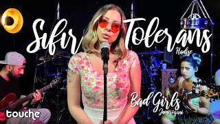 Sıfır Tolerans - Bad Girls (Touche Mashup) | ft. Sera Tübek