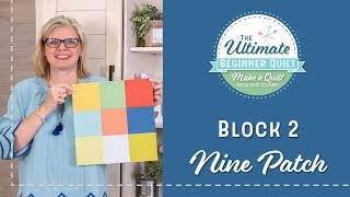 Learn How to Make a Quilt - Make Quilt Block 2 - Nine Patch | Fat Quarter Shop