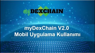 Dexchain V 2.0 Uygulama Kullanımı