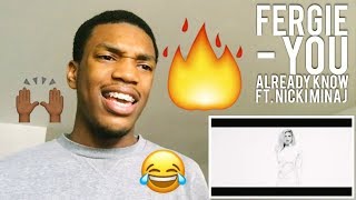 Fergie - You Already Know ft. Nicki Minaj REACTION Fergie - You Already Know ft. Nicki Minaj REACTION