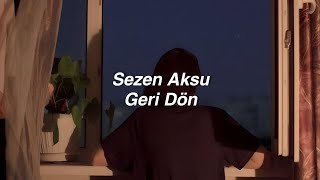 Sezen Aksu - Geri Dön (Lyrics) \