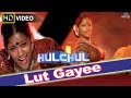 Lut Gayee (HD) Full Video Song | Hulchul | Akshaye Khanna, Kareena Kapoor |
