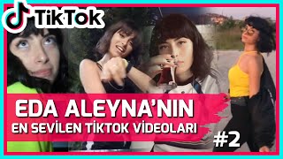 EDA ALEYNA'NIN EN İYİ TİKTOK VİDEOLARI! #2