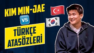 Kim Min-jae 🆚 Türkçe Atasözleri