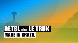 Detsl Aka Le Truk - Made In Brazil (Official Audio)