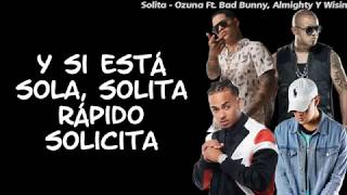 Solita Bad Bunny X Ozuna X Wisin X Almighty Letra Solita Bad Bunny X Ozuna X Wisin X Almighty Letra