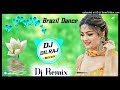 Hu Hu Brazil Mix !! All Party Dance Mix !! #Dj Remix Dj Dilraj