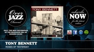 Watch Tony Bennett Roses Of Yesterday video