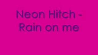 Watch Neon Hitch Rain On Me video