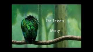 Watch Tossers Mercy video