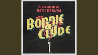 Bonnie Clyde Feat Natti Natasha Bonnie Clyde Feat Natti Natasha