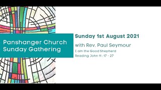 Panshanger Church, Sunday Gathering, 1st August 2021
