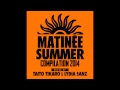 Matinée Summer Compilation 2014 (Taito Tikaro - Continuous Mix)