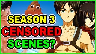 TOP 10 CENSORED Scenes for Attack on Titan Season 3! Levi Shingeki no Kyojin Season 3 Uprising Arc