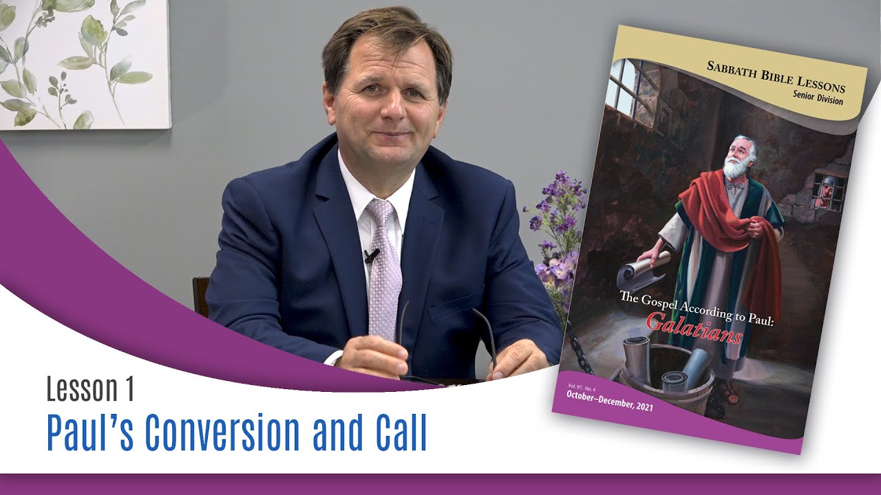 Sabbath Bible Lesson 1: Paul's Conversion and Call - The Gospel According to Paul: Galatians