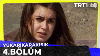 Yukarıkarakısık 4. Bölüm