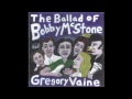 Gregory Vaine - The Ballad of Bobby McStone - 19 - Brand New Love Song