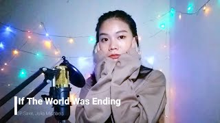 If the World Was Ending - JP Saxe ft. Julia Michaels (Cover) ||《Devi》