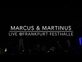 MARCUS & MARTINUS - Live @Frankfurt Festhalle 2018