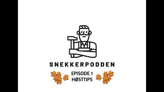 SnekkerPodden - Ep1 - Høsttips