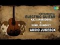 Best Of Instrumental Hindi Songs - Electric Guitar Version | Jukebox | Sunil Ganguly, Kazi Aniruddha