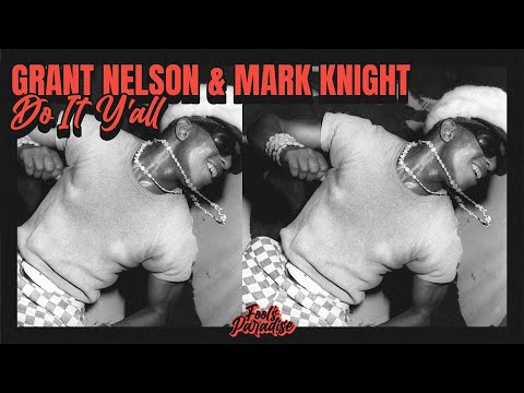 Grant Nelson, Mark Knight - Do It Y&#039;all [House]