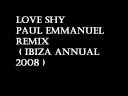 Love shy - Paul Emmanuel Remix ( Ibiza Annual 2008