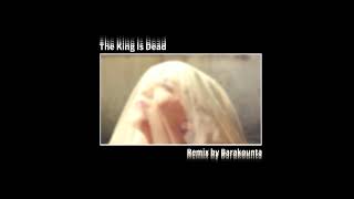 34 The King Is Dead 34 Barakounta Remix 34 The King Is Dead 34 Barakounta Remix
