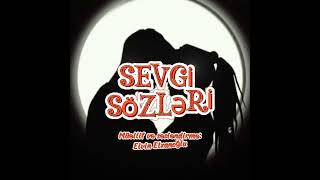 Sevgi sözləri/Yeni sevgi şeiri/Sevgiyə aid gözəl şeir