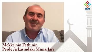Mekkenin Fethinin Perde Arkasındaki Mimarları