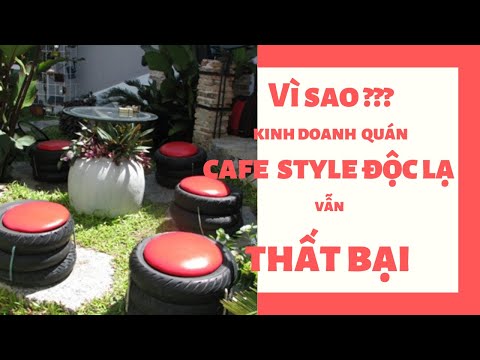 Vì sao kinh doanh quán cafe decor cực độc vẫn thất bại đau đớn?| Góc chia sẻ