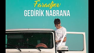 Faradjov - Gedirik Nabrana ( Music )