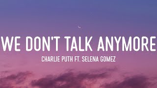 Charlie Puth ft. Selena Gomez - We Don't Talk Anymore (Lyrics)