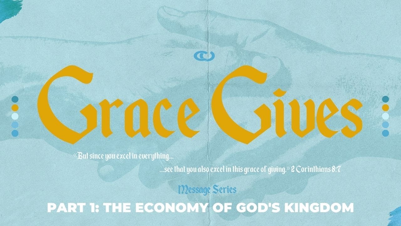 The Economy of God's Kingdom // Grace Gives (Part 1) - Ruben Remedios