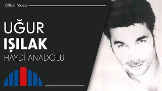 Uğur Işılak - Haydi Anadolu 