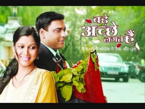 Bade Achhe Lagte Hain - Title Track...
