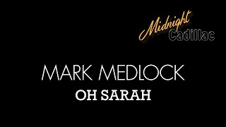 Watch Mark Medlock Oh Sarah video