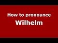 How to pronounce Wilhelm (Russian/Russia) - PronounceNames.com