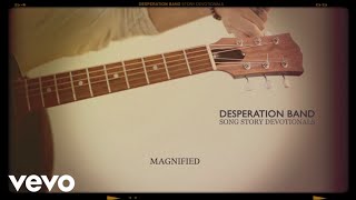 Watch Desperation Band Magnified video