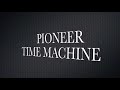 Jesse Dean Designs Pioneer Time Machine
