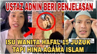 Pandangan Ustaz Adnin Mengenai Viral W4N1Ta Hafal 15 Juzuk Al-Quran Tapi Hina Islam