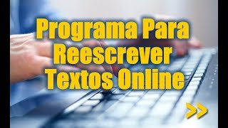 Programa Para Parafrasear Textos Online Conversor De Textos Sinonimos
