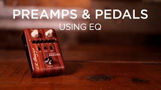 Preamps & Pedals | Using EQ