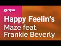 Karaoke Happy Feelin's - Maze *