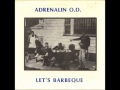 Adrenalin O.D. - Let's Barbeque