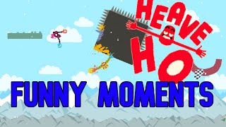 Heave Ho Here We Go Heave Ho Funny Moments